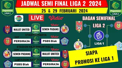 jadwal semifinal liga 2